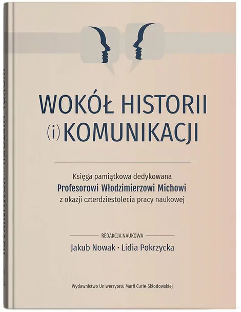 Wokół historii (i) komunikacji. Księga pamiątkowa - tantis.pl