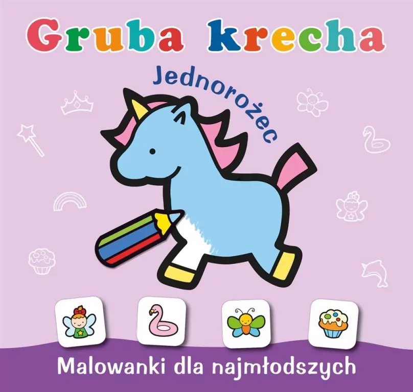 Jednorożec. Gruba krecha. Malowanki dla najmłodszych - tantis.pl