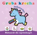 Jednorożec. Gruba krecha. Malowanki dla najmłodszych - tantis.pl