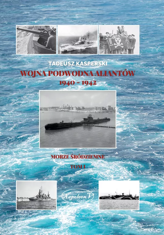 Wojna podwodna Aliantów 1940-1942 T.1 - tantis.pl