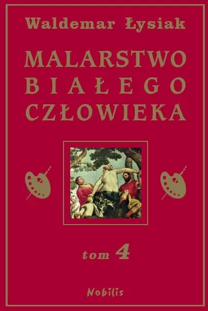 Malarstwo białego człowieka. Tom 4 - tantis.pl