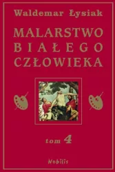 Malarstwo białego człowieka. Tom 4