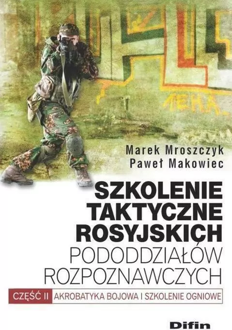 Szkolenie taktyczne rosyjskich pododdziałów rozpoznawczych, część II - tantis.pl