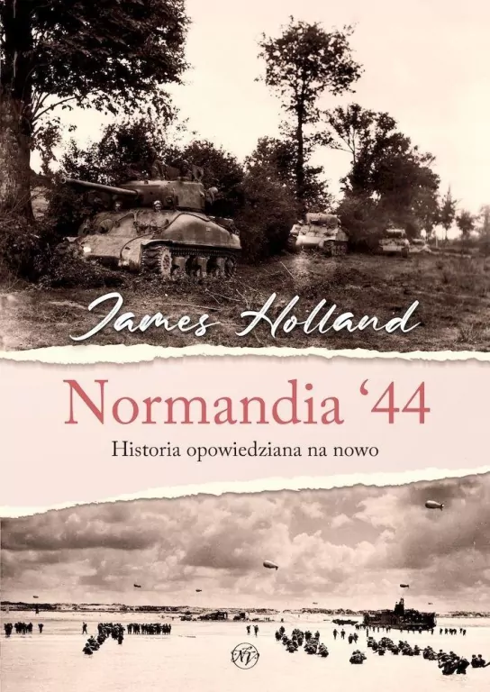 Normandia 44. Historia opowiedziana na nowo - tantis.pl