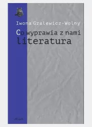 Co wyprawia z nami literatura