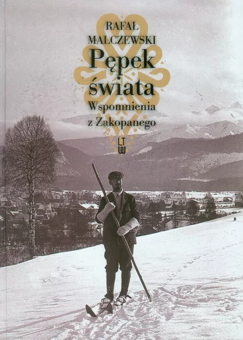 Pępek świata. Wspomnienia z Zakopanego - tantis.pl