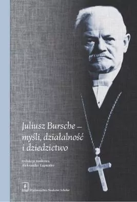 Juliusz Bursche - myśli, działalność i dziedzictwo - tantis.pl