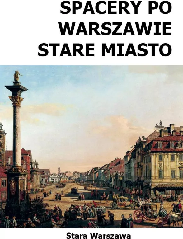 Spacery po Warszawie. Stare Miasto w.2024 - tantis.pl