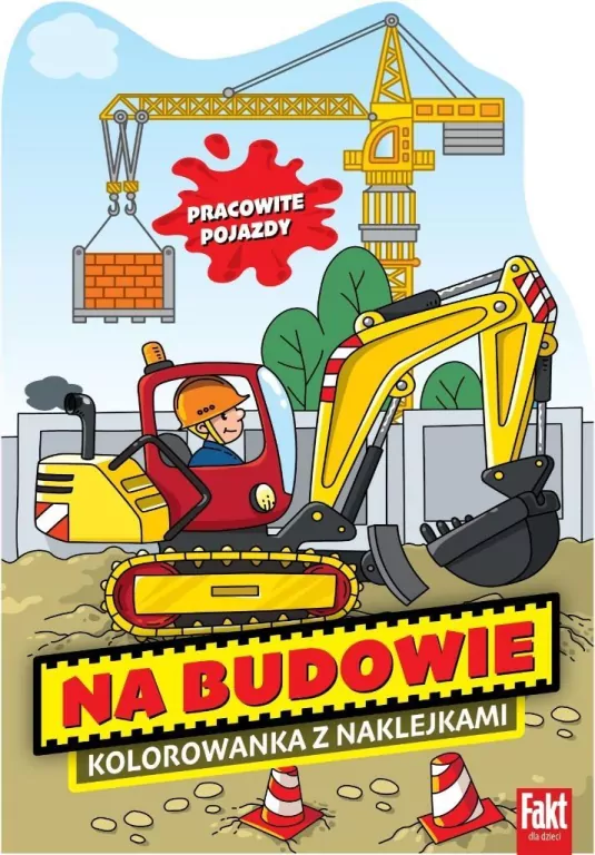 Na Budowie. Kolorowanka z naklejkami - tantis.pl