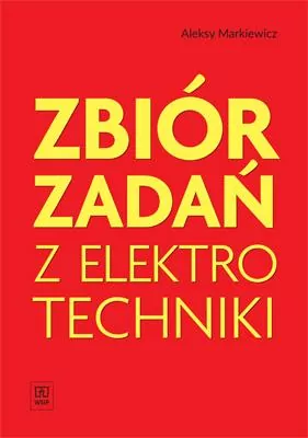 Zbiór zadań z elektrotechniki - tantis.pl