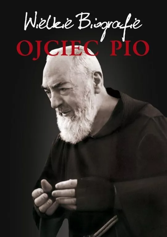Ojciec Pio. Wielkie Biografie - tantis.pl