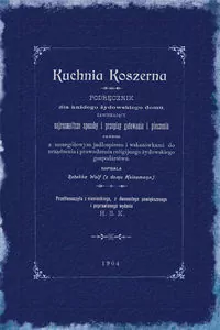 Kuchnia koszerna. Podręcznik dla każdego żydowskiego domu, zawierający najrozmaitsze sposoby i przepisy gotowania i pieczenia - tantis.pl