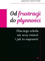 Od frustracji do płynności. Dlaczego szkoła nie... - tantis.pl