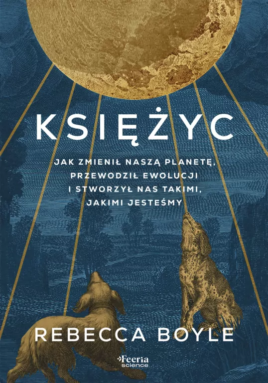 Księżyc. Jak zmienił naszą planetę, przewodził... - tantis.pl