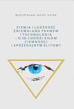 Ziemia i Ludzkość zniewalana prawem i technologią - tantis.pl
