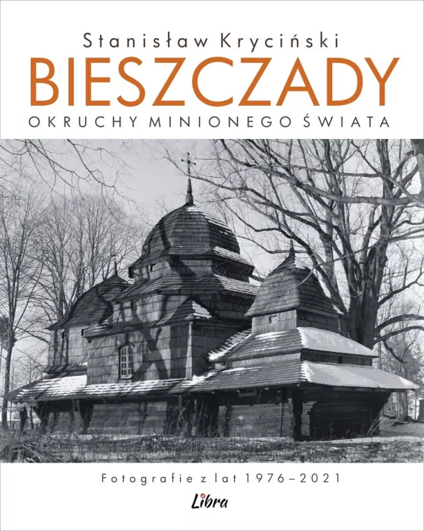 Bieszczady. Okruchy minionego świata - tantis.pl