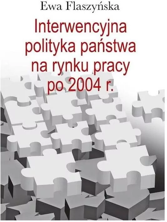 Interwencyjna polityka państwa na rynku pracy po 2004 r. - tantis.pl