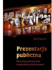 Prezentacja publiczna. Mów komunikatywnie, oryginalnie, przekonująco! - tantis.pl