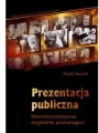 Prezentacja publiczna. Mów komunikatywnie, oryginalnie, przekonująco! - tantis.pl