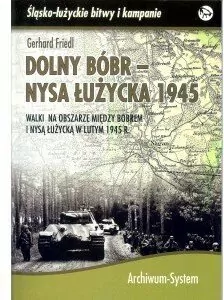 Dolny Bóbr - Nysa Łużycka 1945. Walki na obszarze między Bobrem i Nysą Łużycką w lutym 1945 rok