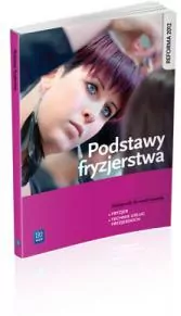 Podstawy fryzjerstwa. Podręcznik do nauki zawodu fryzjer, technik usług fryzjerskich - tantis.pl