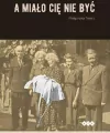A miało cię nie być - tantis.pl