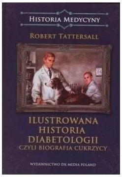 Ilustrowana historia diabetologii, czyli biografia cukrzycy - tantis.pl