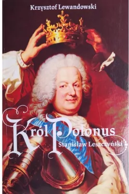 Król Polonus Stanisław Leszczyński