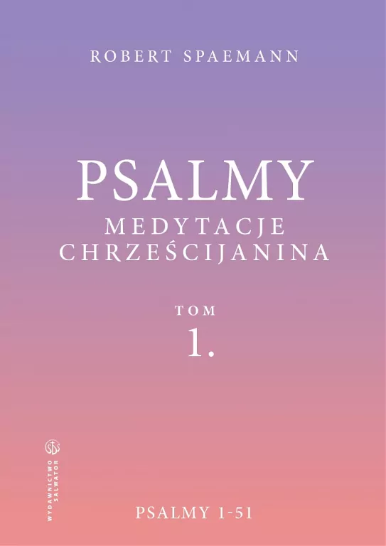 Psalmy. Medytacje chrześcijanina. Psalmy 1-51. Tom 1 - tantis.pl