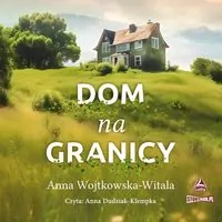 Dom na granicy audiobook - tantis.pl