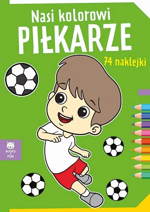 Nasi kolorowi Pilkarze z naklejkami - tantis.pl