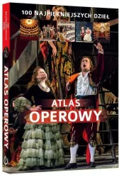 Atlas operowy. 100 najpiękniejszych dzieł