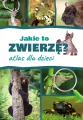 Jakie to zwierzę? Atlas dla dzieci - tantis.pl