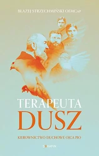 Terapeuta dusz. Kierownictwo duchowe Ojca Pio - tantis.pl