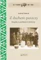 Z duchem puszczy. Książka o podlaskim bimbrze - tantis.pl