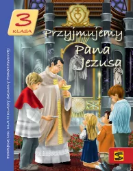 Przyjmujemy Pana Jezusa 3. Podręcznik dla klasy III szkoły podstawowej
