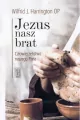 Jezus nasz brat. Człowieczeństwo naszego Pana - tantis.pl