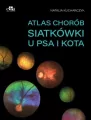 Atlas chorób siatkówki u psa i kota - tantis.pl