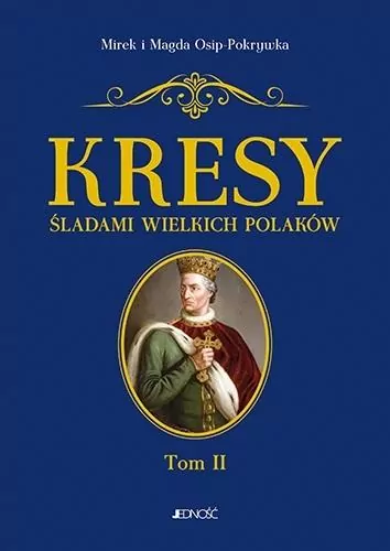 Kresy śladami wielkich Polaków. Tom 2 - tantis.pl