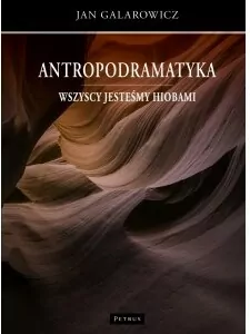 Antropodramatyka. Wszyscy jesteśmy Hiobami
