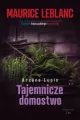 Tajemnicze domostwo. Arsene Lupin. Tom 15 - tantis.pl