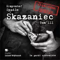 Skazaniec T.3 Za garść srebrników. Audiobook - tantis.pl