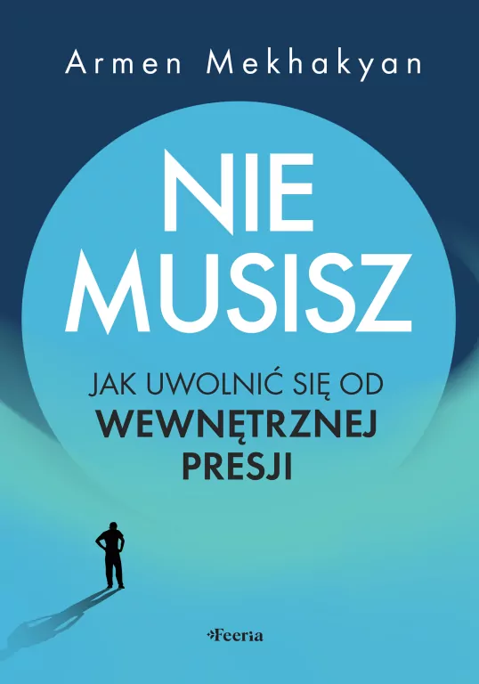 Nie musisz. Jak uwolnić się od wewnętrznej presji - tantis.pl