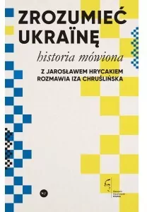 Zrozumieć Ukrainę. Historia mówiona - tantis.pl