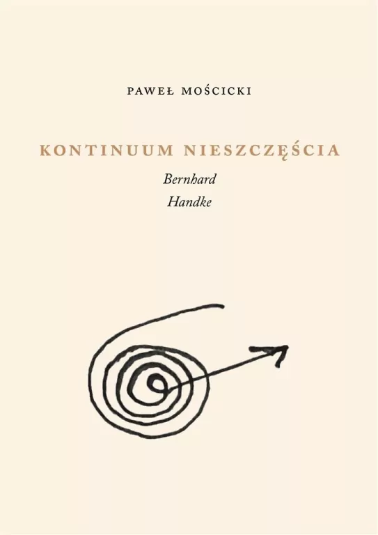 Kontinuum nieszczęścia. Bernhard, Handke - tantis.pl