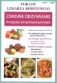 Zdrowe odżywianie. Przepisy antynowotworowe. Porady lekarza rodzinnego Nr115 - tantis.pl