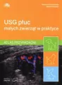 USG płuc małych zwierząt w praktyce. Atlas przypadków - tantis.pl
