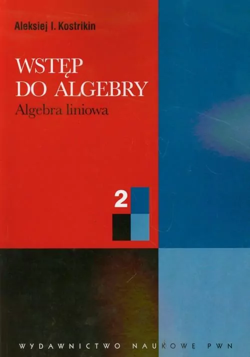 Wstęp do algebry 2 Algebra liniowa - tantis.pl