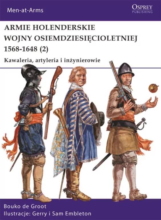 Armie holenderskie wojny osiemdziesięcioletniej 1568-1648 - tantis.pl
