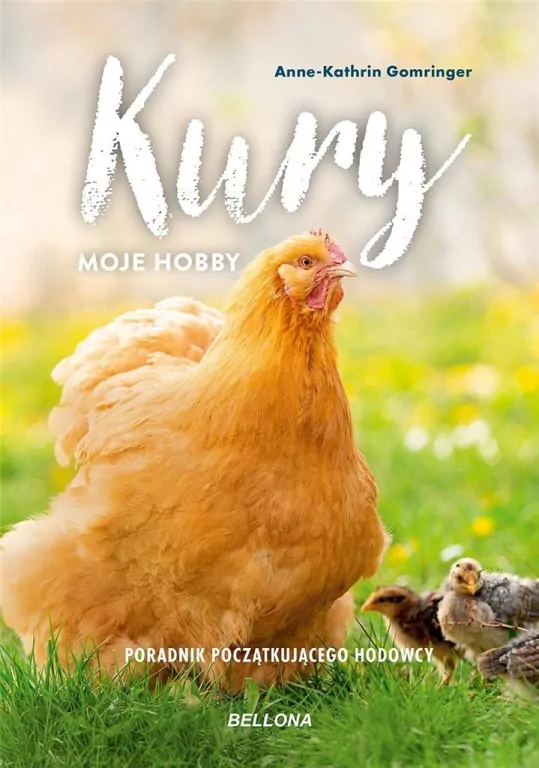 Kury. Moje hobby. Poradnik początkującego hodowcy - tantis.pl
